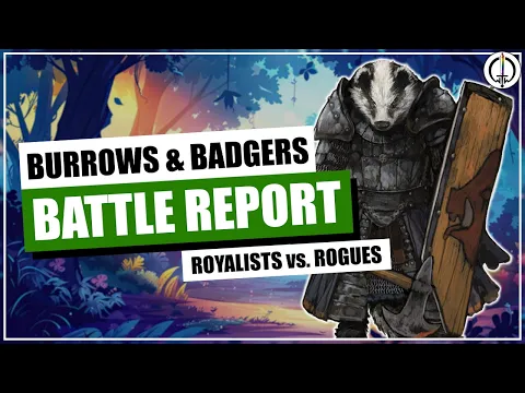 Burrows & Badgers Battle Report: Royalists vs. Rogues