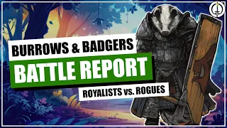 Burrows & Badgers Battle Report: Royalists vs. Rogues