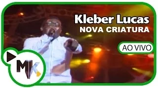 Kleber Lucas - 😀 Nova Criatura - Canta Zona Sul (AO VIVO)