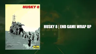 Husky 8 | End Game Wrap Up