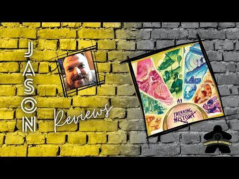 The Boardgame Mechanics Review Trekking Through History