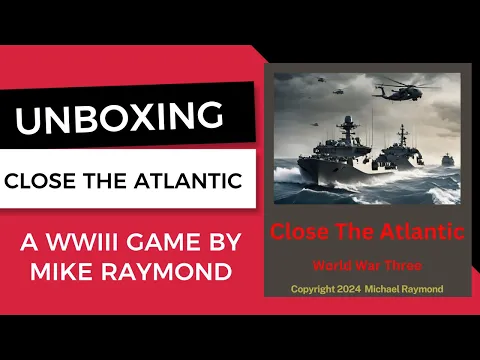 Unboxing Close the Atlantic by Mike Raymond