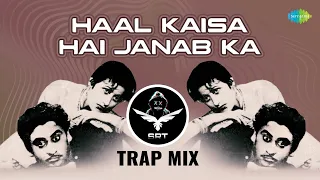 Haal Kaisa Hai Janab Ka - Trap Mix | SRT MIX | Retro Remix | Romantic Hindi Song
