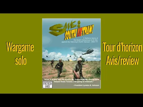Save: South Vietnam (wargame solo plateau) : tour d'horizon et avis/review