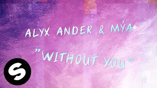 Alyx Ander & Mýa - Without You (Official Lyric Video)