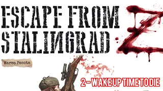 Escape from Stalingrad Z   2   Wake up Tme to Die