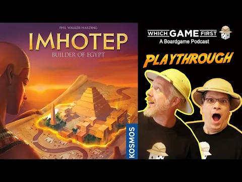 Imhotep playthrough by Which Game First: A Board Game Podcast