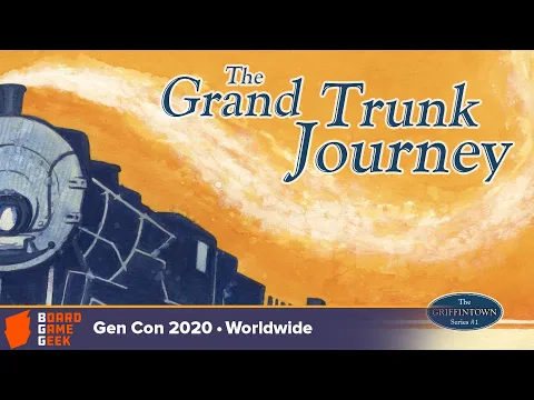 The Grand Trunk Journey — game preview at Gen Con Online 2020