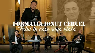 Formația Ionut Cercel - Felul in care suna viata | Video