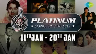 Platinum Song Of The Day | 11th Jan - 20th Jan | Kabhi Main Kahoon | Chanda Re Chanda Re | Likha Hai