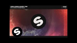 Anna Lunoe & Sleepy Tom - Stay Awake (YehMe2 Remix)
