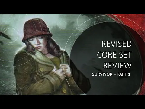 Arkham Horror LCG - Revised Core Set Survivor Review - Part 1