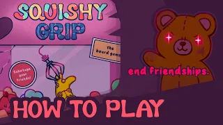 How To Play Squishy Grip