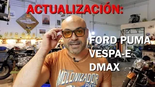 DECISIONES: Ford Puma, Vespa eléctrica y DMAX - ACTUALIZACIÓN