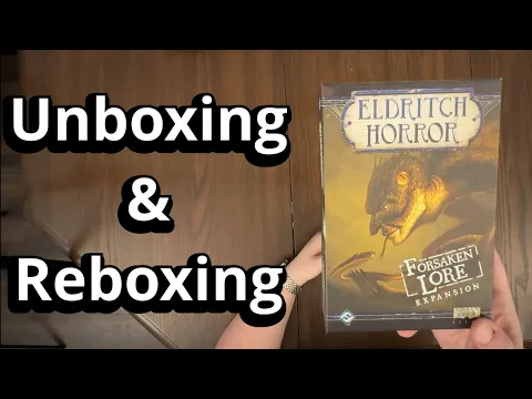 Eldritch Horror: Forsaken Lore Game Expansion Unboxing & Reboxing - What's in the Box?