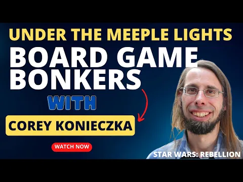 Under The Meeple Lights (S1) with Corey Konieczka (Star Wars: Rebellion)