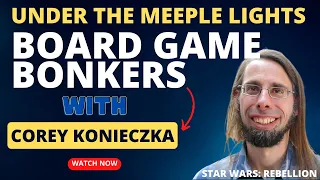Under The Meeple Lights (S1) with Corey Konieczka (Star Wars: Rebellion)
