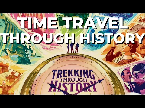 Trekking Through History - Unboxing (4K)