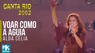 Alda Célia  - Voar Como A Águia (Ao Vivo) - DVD Canta Rio 2002 Vol2