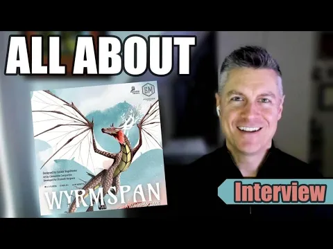 All About Wyrmspan - Interview with Jamey Stegmaier from Stonemaier Games!