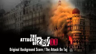 The Attacks Of 26/11 - Original Background Score by Amar Mohile - Hotel Taj Attack
