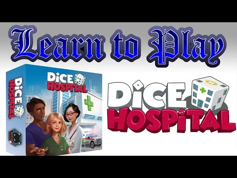 Learn to Play: Dice Hospital