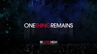 One Thing Remains - Brian Johnson | Be Lifted High