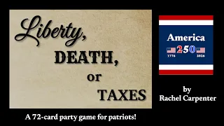 Liberty, DEATH, or TAXES- Overview