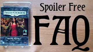 Fortune and Folly - Arkham LCG Standalone Scenario SPOILER FREE FAQ