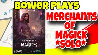 Merchants of Magick - Bower Plays *Solo*
