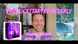 The Kickstarter Weekly, April 4th – April 10th