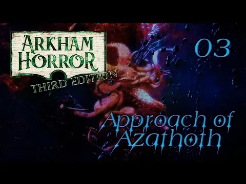 Arkham Horror Third Edition | Approach Of Azathoth | Turn 03: Tag Team