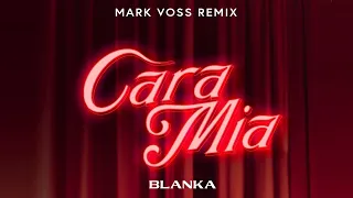 Blanka - Cara Mia (Mark Voss Remix) [Official Visualizer]