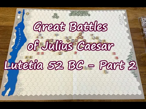 Great Battles of Julius Caesar - Lutetia 52 BC - Part 2