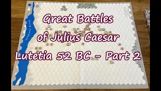 Great Battles of Julius Caesar - Lutetia 52 BC - Part 2