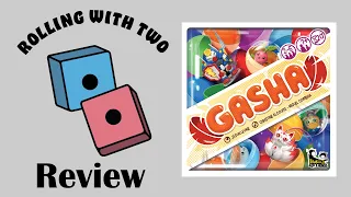 Rolling With Reviews: Gasha