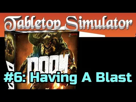 Doom The Board Game #6: Having A Blast