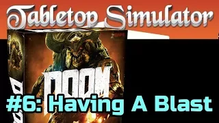Doom The Board Game #6: Having A Blast