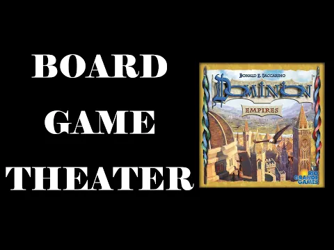 Board Game Theater: Dominion Empires