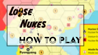 Loose Nukes-How to Play