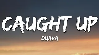 Duava - Caught Up (Lyrics) [7clouds Release]