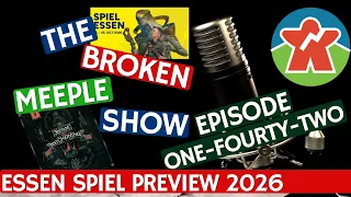 Broken Meeple Podcast 142 - Essen Spiel Preview 2026