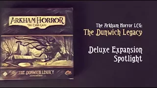 The Dunwich Legacy (Deluxe Expansion Spotlight)