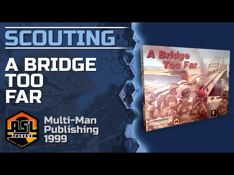 Advanced Squad Leader Scouting Report 74 - A Bridge Too Far