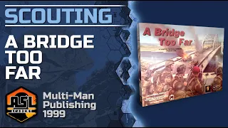 Advanced Squad Leader Scouting Report 74 - A Bridge Too Far
