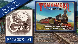 TRAINMAKER Board Game Review (2018 AEG Edition) - Episode 03: Undiscovered Games Video Podcast