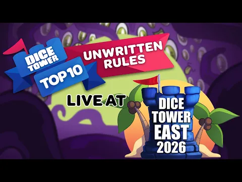 Top Ten Unwritten Rules - Live From Dice Tower East 2026