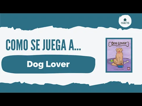 Cómo se juega a… Dog Lover