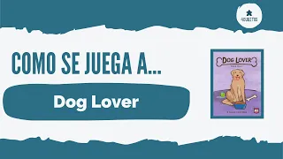 Cómo se juega a… Dog Lover