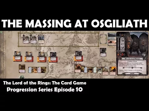 The Massing at Osgiliath | LOTR LCG | Progression Series Episode 10